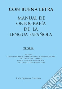 Con buena letra. Manual de ortografía de la lengua española. Ediz. bilingue libro
