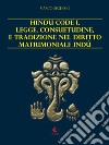 Hindu code 1. Legge, consuetudine e tradizione nel diritto matrimoniale indù libro