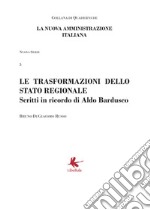 Le trasformazioni dello stato regionale. Scritti in ricordo di Aldo Bardusco libro