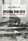 Specchia 1946-2016. Settant'anni di vita amministrativa libro