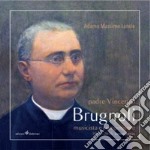 Padre Vincenzo Brugnoli. Musicista e compositore. 1916-2016 centenario. Con CD Audio