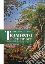 Tramonto di settembre. Recitals e testi teatrali per ragazzi e giovani libro