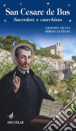 San Cesare de Bus. Sacerdote e catechista