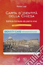 Carta d'identità della Chiesa. Edificio formato da pietre vive libro