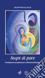 Sogni di pace. Meditazioni-preghiere per la novena di Natale