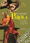 Ho dato loro la tua parola. Brevi commenti alle liturgie domenicali di Avvento-Natale-Quaresima-Pasqua. Anni A-B-C libro