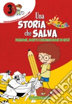 Una storia che salva. Vol. 3: Passione, morte e risurrezione di Gesù libro