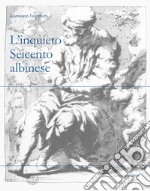 L'inquieto Seicento albinese libro