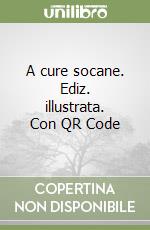 A cure socane. Ediz. illustrata. Con QR Code