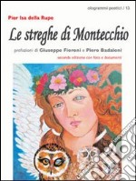 Le streghe di Montecchio. Le selvatiche sono sempre tra noi