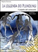 La leggenda dei Plunolingi. Il popolo del sottosuolo libro