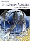 La leggenda dei Plunolingi. Il popolo del sottosuolo libro di Fortuna Vespina