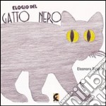 Elogio del gatto nero. Elogio del topo bianco. Ediz. illustrata libro