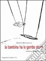 La bambina ha le gambe storte libro