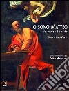 Io sono Matteo. La verità è la via libro