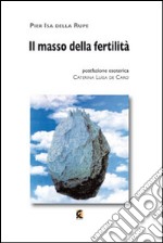 Il masso della fertilità. Ho chiesto di te ad ogni filo d'erba