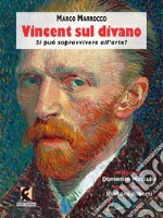 Vincent sul divano. Si può sopravvivere all'arte?