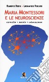 Maria Montessori e le neuroscienze. Cervello, mente, educazione libro di Regni Raniero Fogassi Leonardo