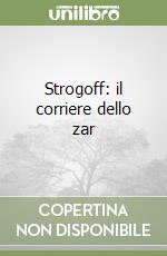 Strogoff: il corriere dello zar libro