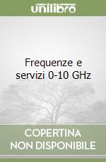 Frequenze e servizi 0-10 GHz