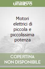 Motori elettrici di piccola e piccolissima potenza libro