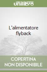 L'alimentatore flyback libro