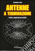 Antenne a terminazione. Teoria e applicazioni pratiche libro