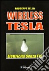 Wireless Tesla. Elettricità senza fili libro