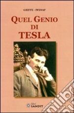 Quel genio di Tesla. Con CD-ROM libro