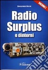 Radio surplus e dintorni. Vol. 1 libro di Moroni Giancarmelo