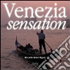 Venezia sensation. Ediz. italiana e inglese libro