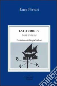 Latitudini V. Parole in viaggio libro