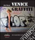 Venice graffiti. Ediz. illustrata