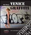 Venice graffiti. Ediz. illustrata libro