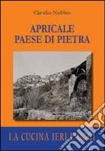 Apricale paese di pietra. La cucina ieri e oggi libro