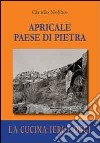 Apricale paese di pietra. La cucina ieri e oggi libro