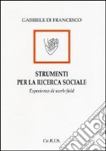 Strumenti per la ricerca sociale. Esperienze di work-field libro