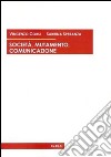 Società, mutamento, comunicazione libro