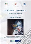 Il viaggio iniziatico. Percorsi nelle Dipendenze libro di Di Francesco G. (cur.)