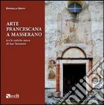 Arte francescana a Masserano tra le antiche mura di San Teonesto