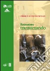 Progetto transumanza. Raccontare transumando libro di Vachino G. (cur.)