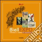 BiellExpo. Il biellese e i biellesi da esposizione. Ediz. illustrata libro