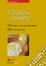 Il Biellese in cucina: Lettura da gustare, tratte dalla «Rivista biellese»-Fricandò, 130 ricette svelate libro