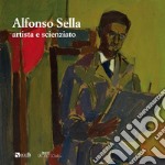 Alfonso Sella artista e scienziato