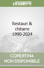 Restauri & chitarre 1990-2024
