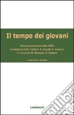 Il tempo dei giovani. Ricerca promossa dallo Iard libro