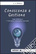 Conoscenza e gestione. Come valorizzare il patrimonio conoscitivo aziendale