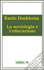 La sociologia e l'educazione libro