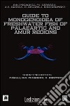 Guide to monogenoidea of freshwater fish of Palaeartic and Amur regions libro