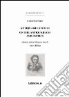 Ugo Foscolo. Antiquarj e critici-On the antiquarians and critics. Ediz. bilingue libro